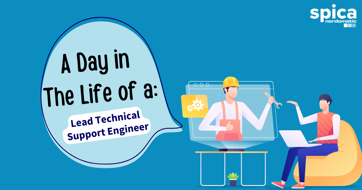 A day in the life of a Lead Technical Support Engineer Spica a